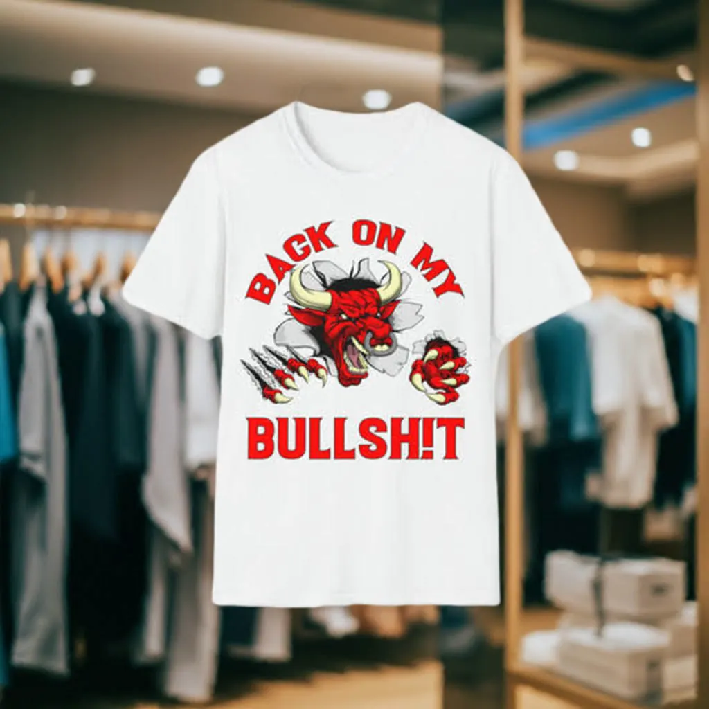Back on My BullShit T Shirt